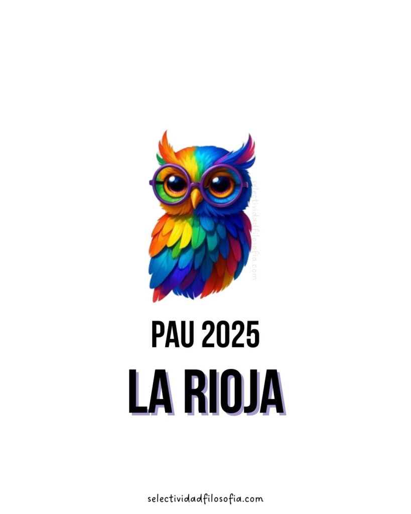 1 PAU 2025 FILOSOFÍA LA RIOJA, estructura del examen de selectividad, ejercicios, puntuaciones y autores