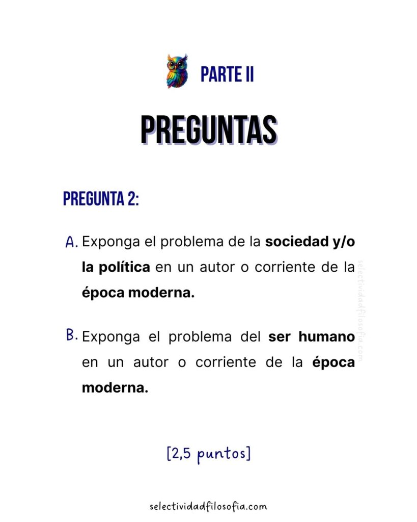 PAU 2025 FILOSOFÍA MADRID, parte 2 del examen que consiste en preguntas a desarrollar sobre la sociedad, la política y el ser humano en la etapa moderna.