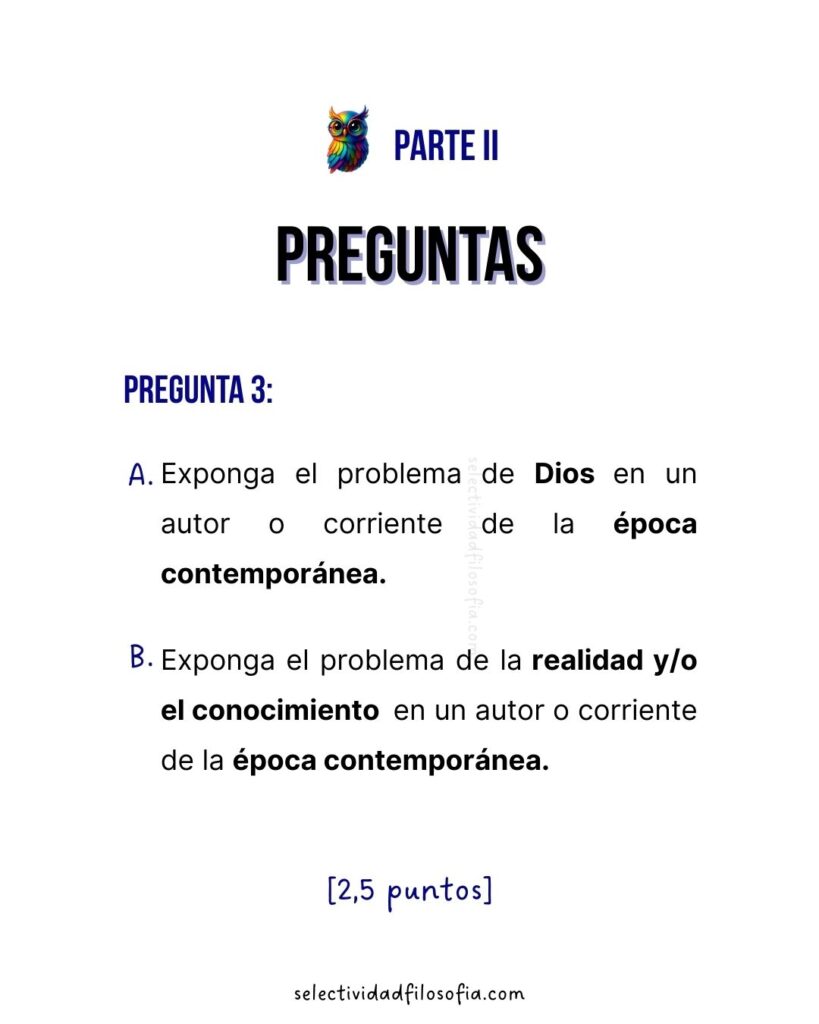 PAU 2025 FILOSOFÍA MADRID, parte 2 del examen que consiste en el desarrollo de preguntas sobre Dios, la realidad o el conocimiento en la etapa contemporánea.